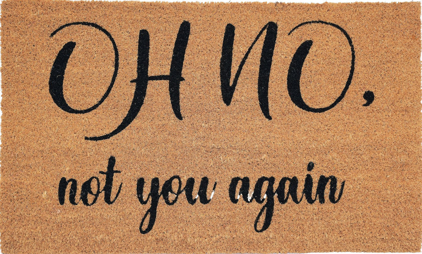 Oh No, Not You Again Doormat Black